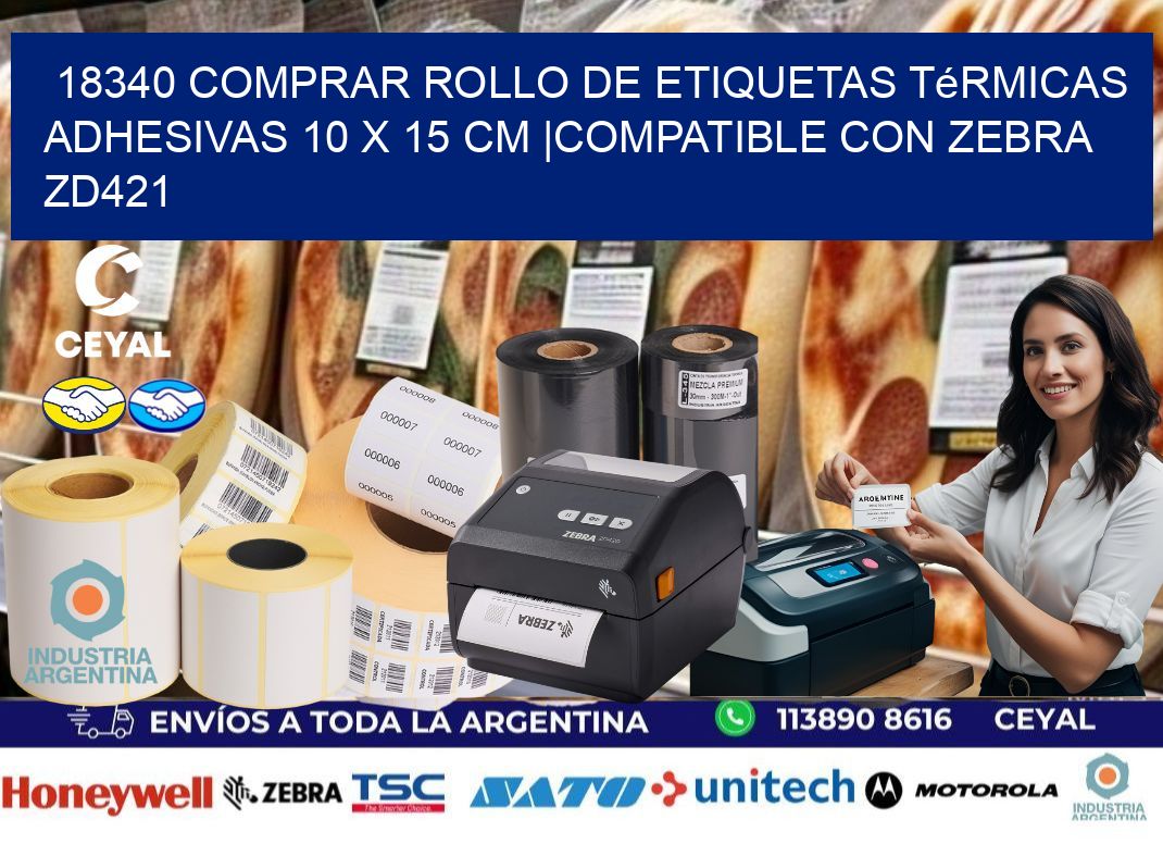 18340 Comprar Rollo de Etiquetas Térmicas Adhesivas 10 x 15 cm |Compatible con Zebra ZD421