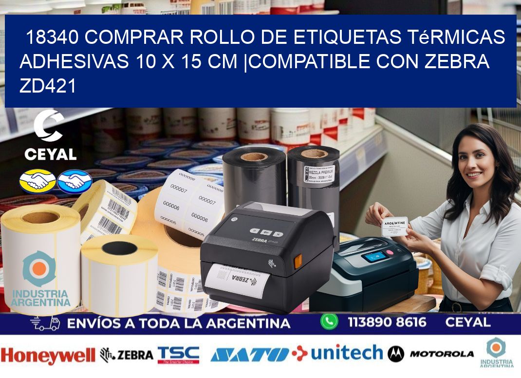 18340 Comprar Rollo de Etiquetas Térmicas Adhesivas 10 x 15 cm |Compatible con Zebra ZD421