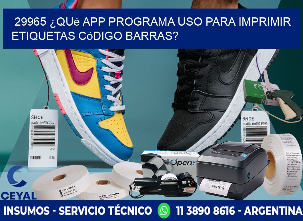 29965 ¿Qué app programa uso para imprimir etiquetas código barras?