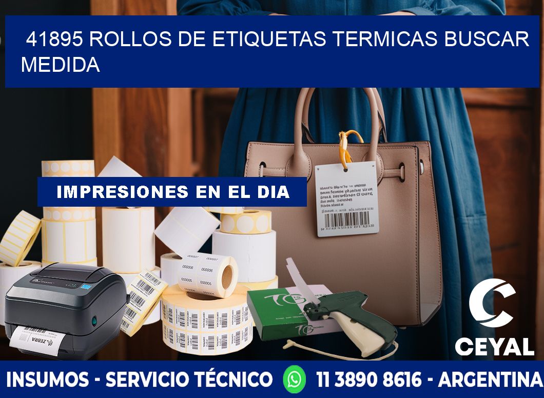 41895 rollos de etiquetas termicas buscar medida