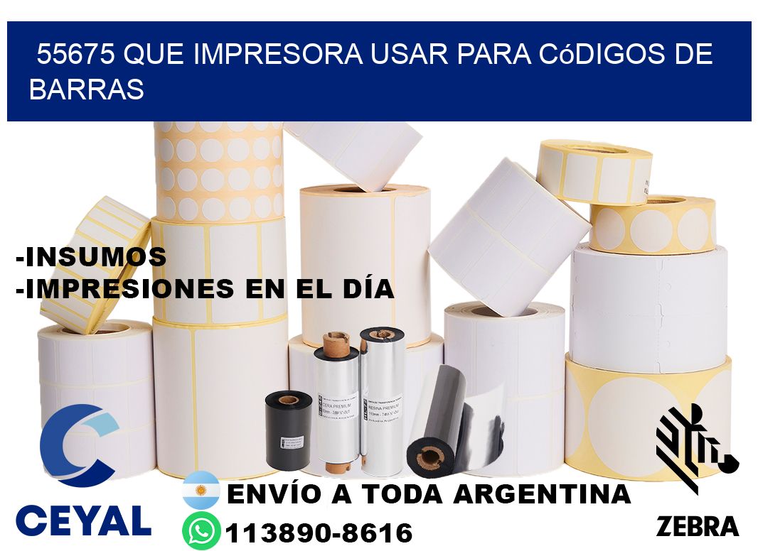 55675 Que impresora usar para códigos de barras