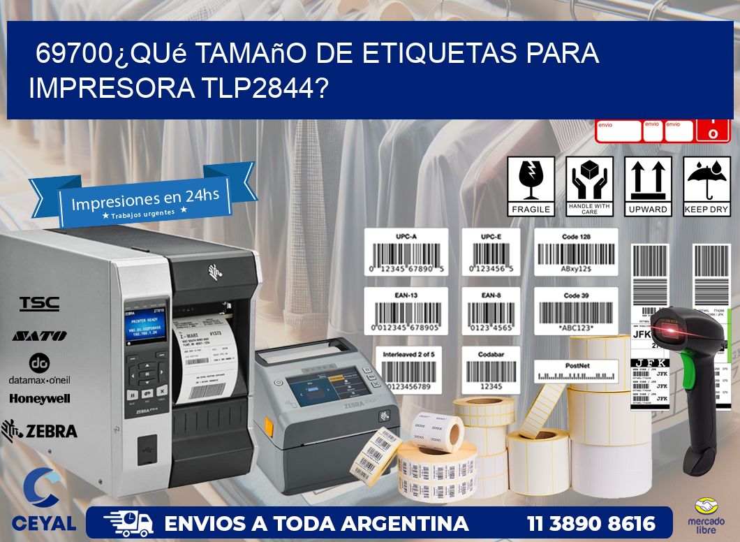 69700¿Qué tamaño de etiquetas para  impresora tlp2844?