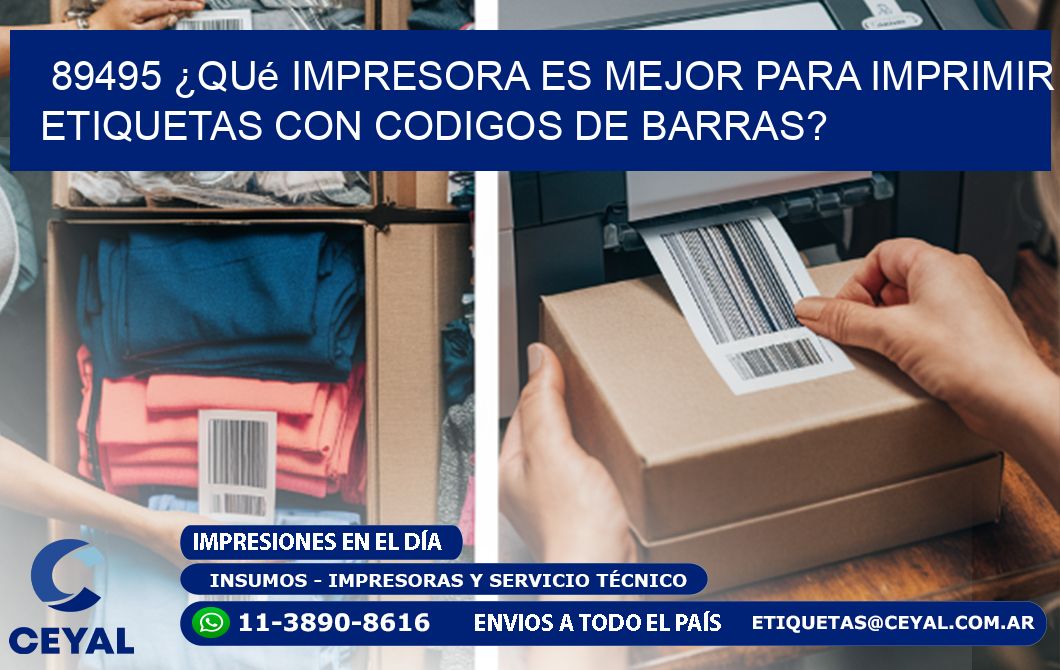 89495 ¿Qué impresora es mejor para imprimir etiquetas con codigos de barras?