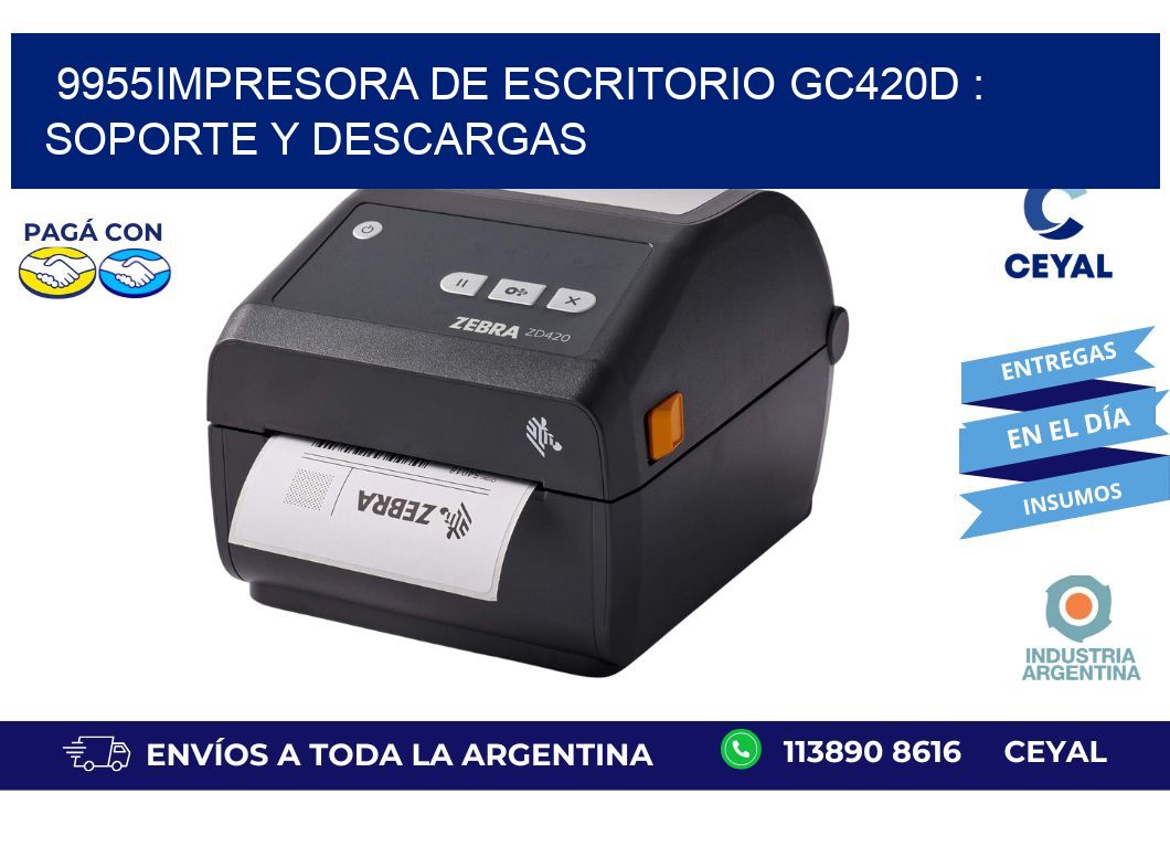 9955impresora de escritorio GC420d : Soporte y descargas