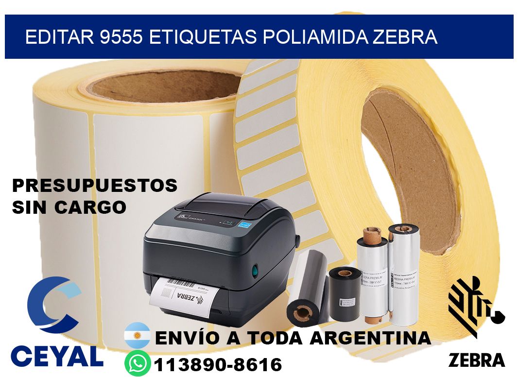 EDITAR 9555 ETIQUETAS POLIAMIDA ZEBRA