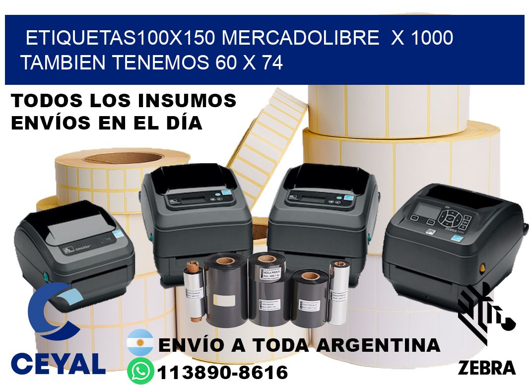 etiquetas100x150 mercadolibre x 1000 tambien tenemos 60 x 74