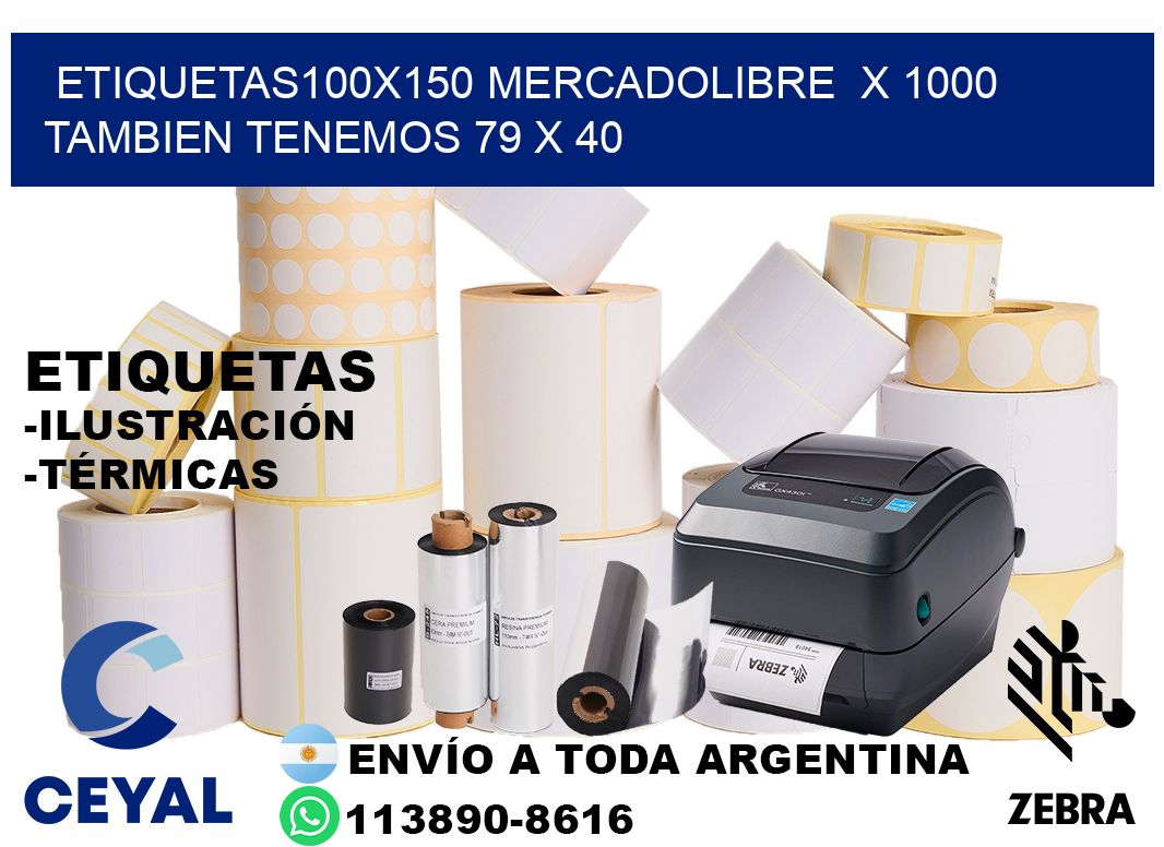 etiquetas100x150 mercadolibre x 1000 tambien tenemos 79 x 40