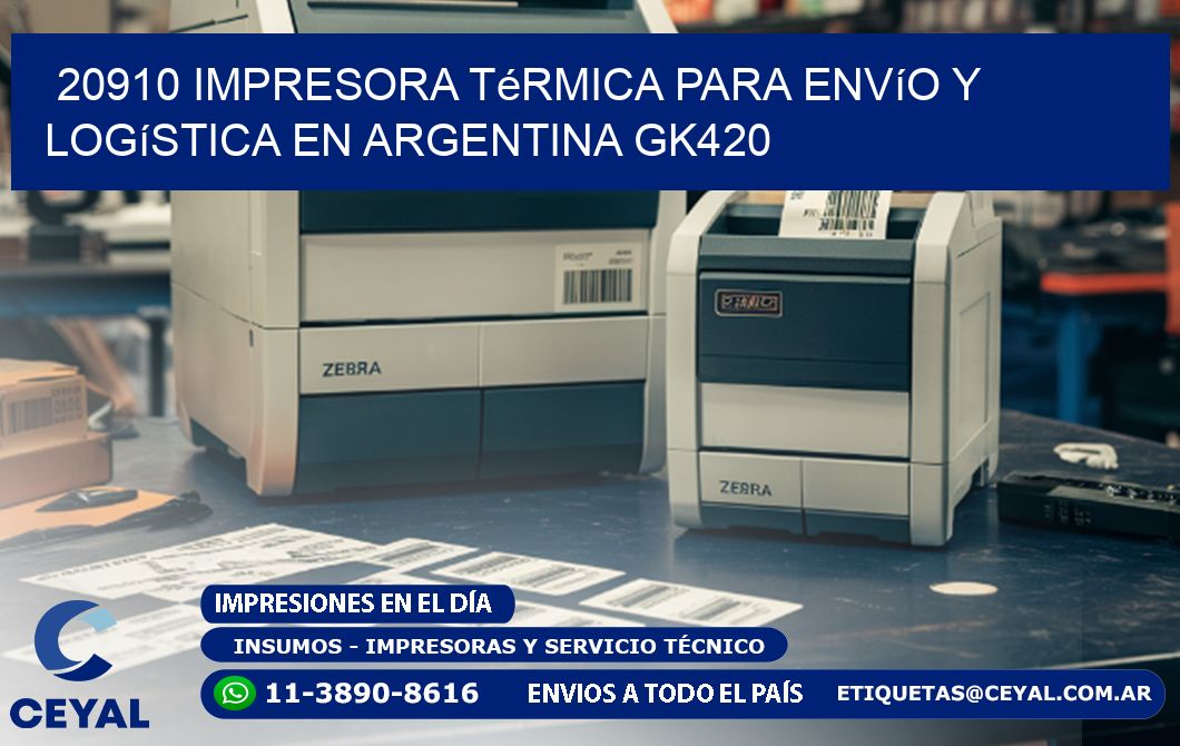 20910 impresora térmica para envío y logística en Argentina GK420