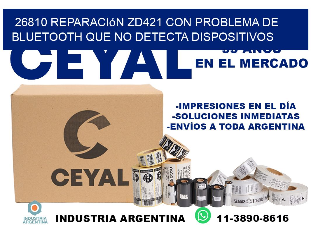 26810 reparación zd421 con problema de bluetooth que no detecta dispositivos