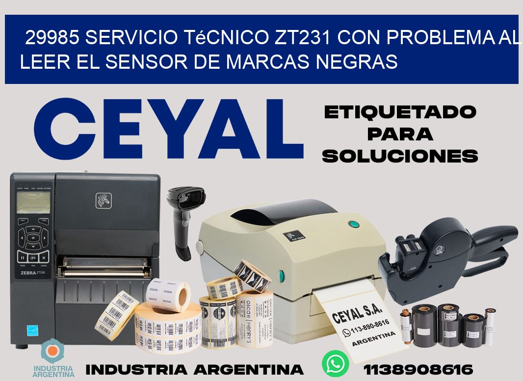 29985 servicio técnico zt231 con problema al leer el sensor de marcas negras
