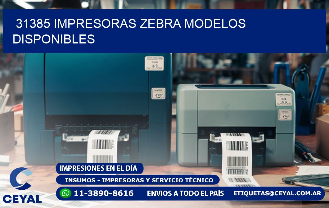 31385 impresoras zebra modelos disponibles