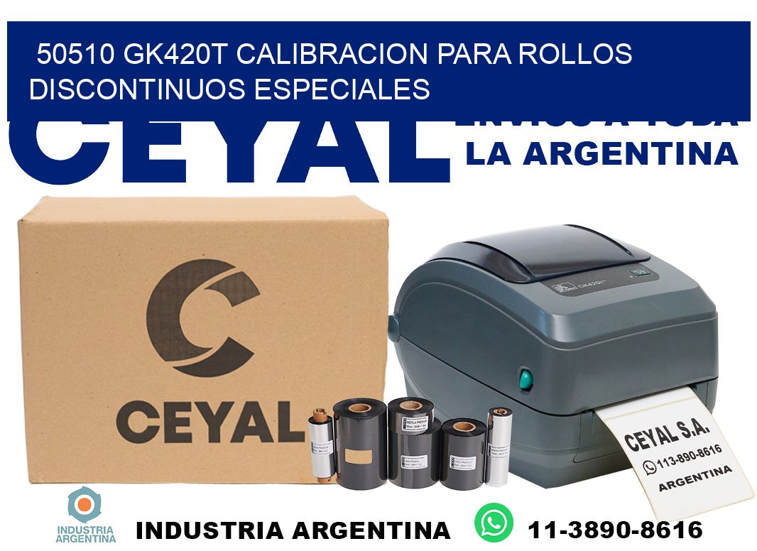 50510 gk420t calibracion para rollos discontinuos especiales
