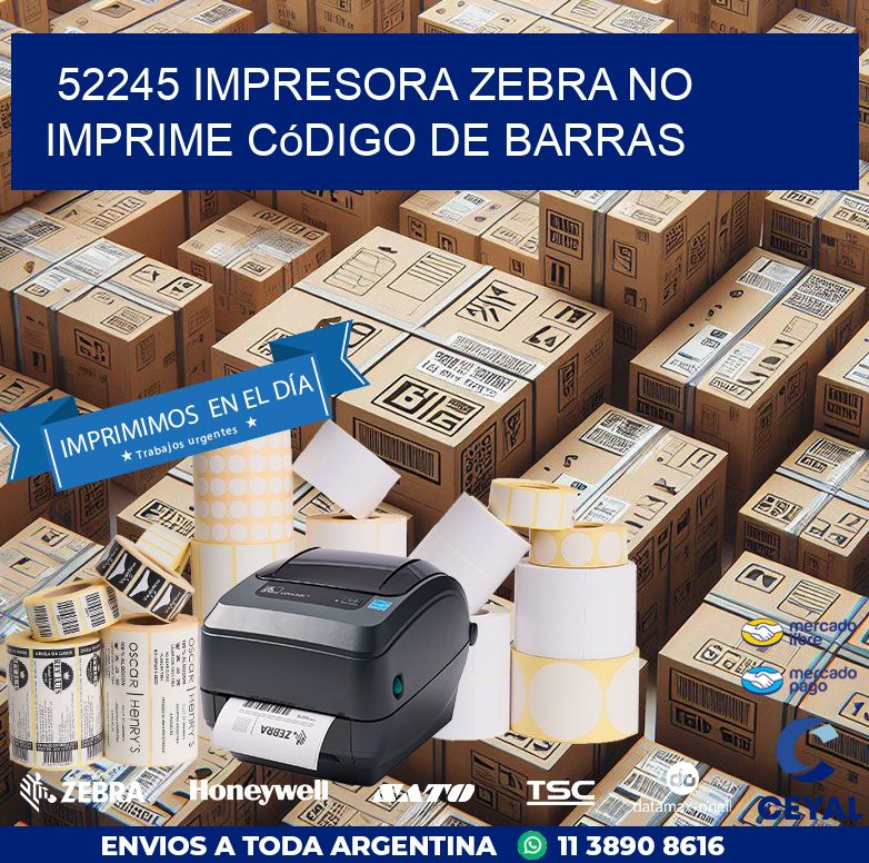 52245 impresora Zebra no imprime código de barras