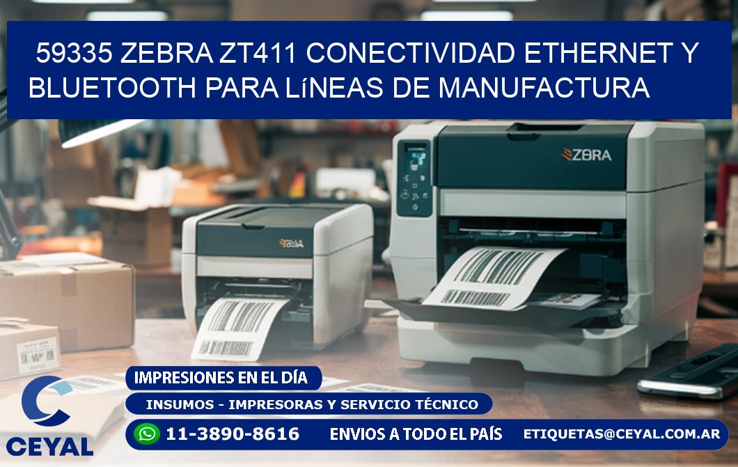 59335 Zebra ZT411 conectividad ethernet y Bluetooth para líneas de manufactura