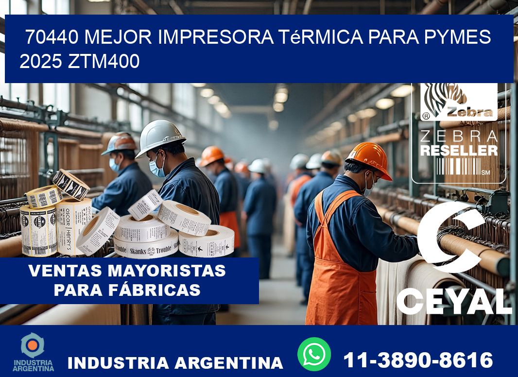 70440 mejor impresora térmica para pymes 2025 ZTM400