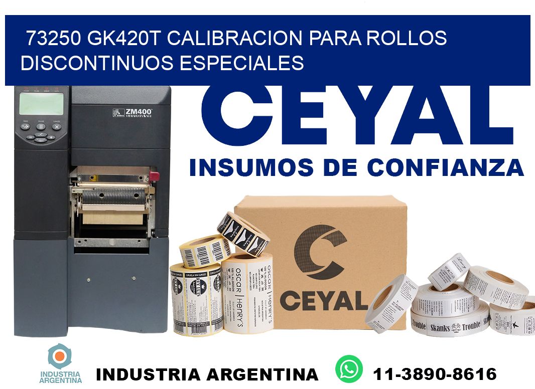 73250 gk420t calibracion para rollos discontinuos especiales