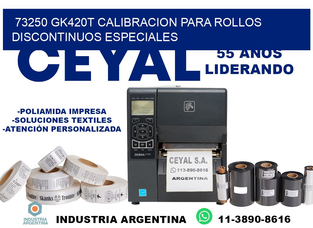73250 gk420t calibracion para rollos discontinuos especiales