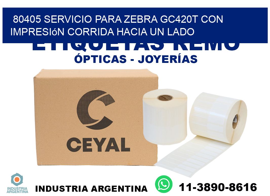 80405 servicio para zebra gc420t con impresión corrida hacia un lado