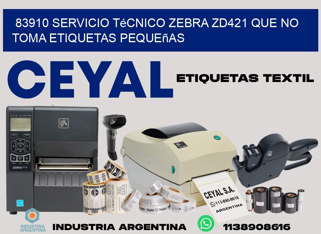 83910 servicio técnico zebra zd421 que no toma etiquetas pequeñas