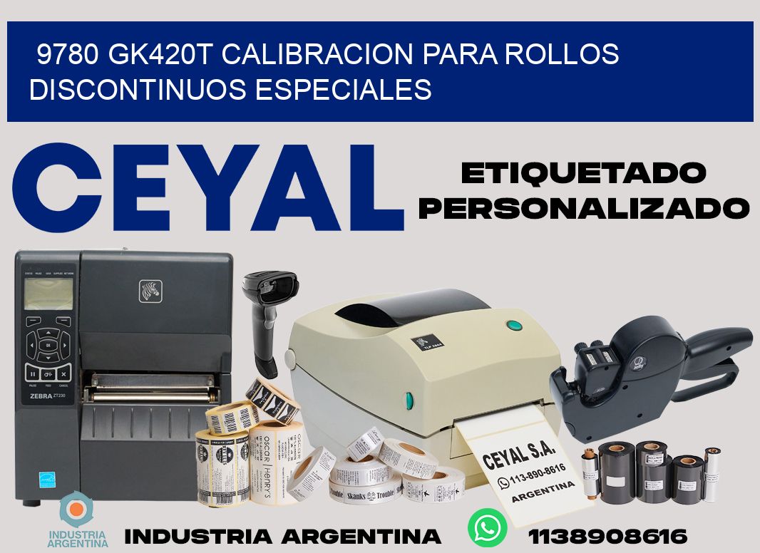 9780 gk420t calibracion para rollos discontinuos especiales