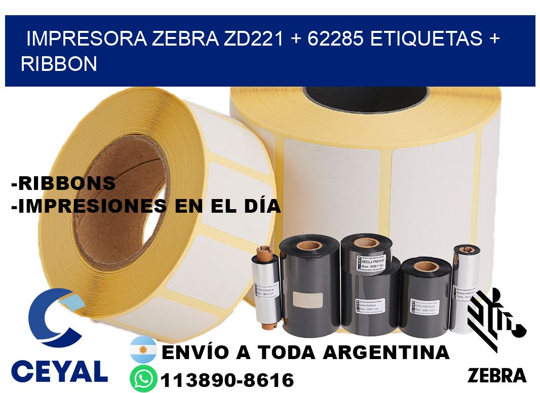 impresora zebra zd221 + 62285 etiquetas + ribbon