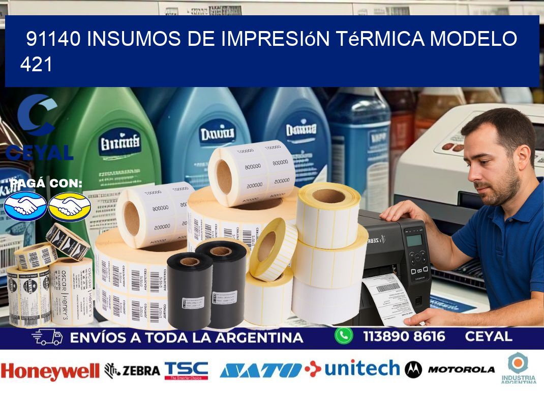 91140 insumos de impresión térmica modelo 421