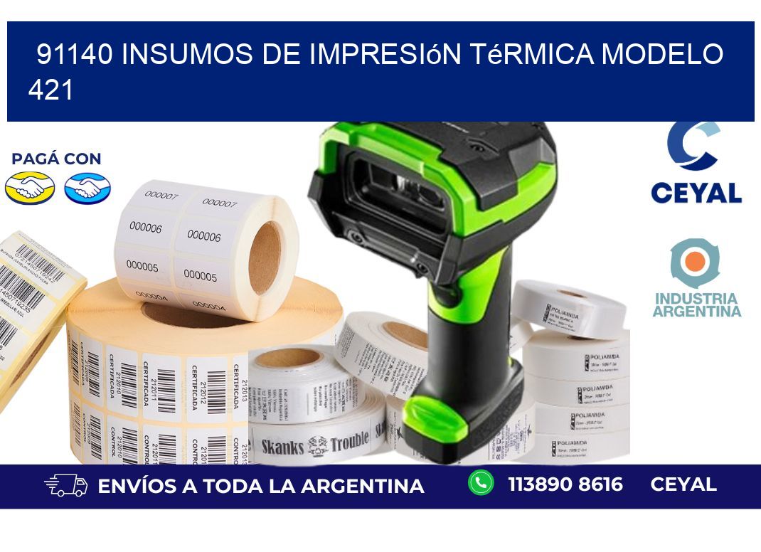 91140 insumos de impresión térmica modelo 421