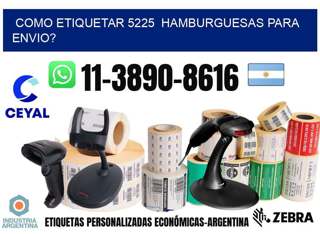 como etiquetar 5225  hamburguesas para envio?