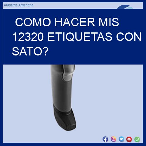como hacer mis 12320 etiquetas con sato?
