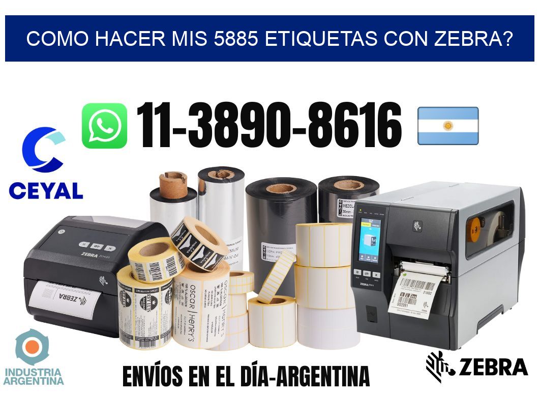 como hacer mis 5885 etiquetas con zebra?