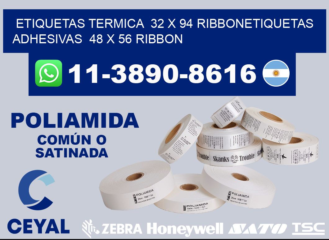Etiquetas termica 32 x 94 ribbonEtiquetas adhesivas 48 x 56 ribbon