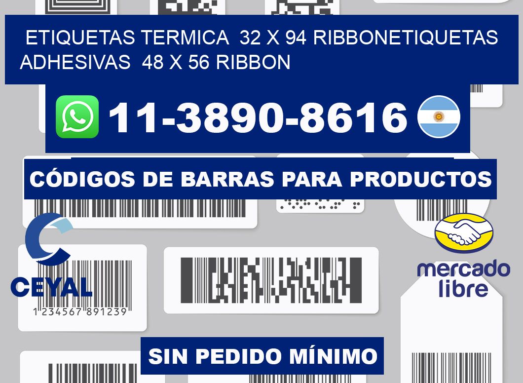 Etiquetas termica 32 x 94 ribbonEtiquetas adhesivas 48 x 56 ribbon