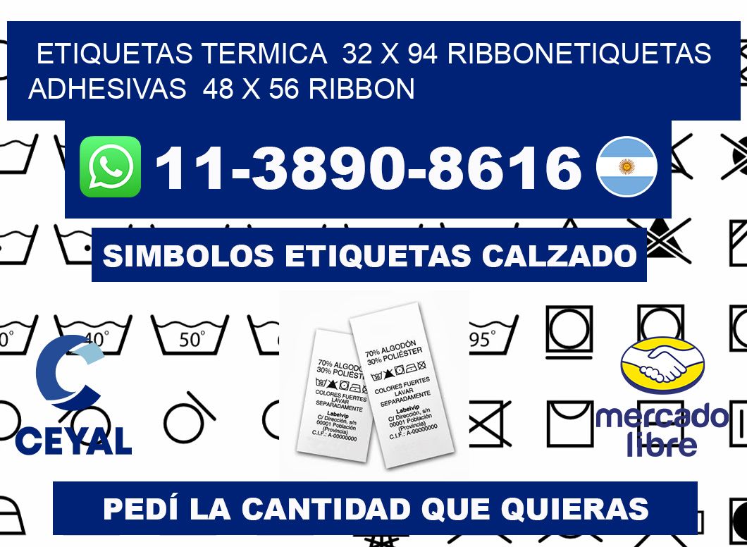 Etiquetas termica 32 x 94 ribbonEtiquetas adhesivas 48 x 56 ribbon