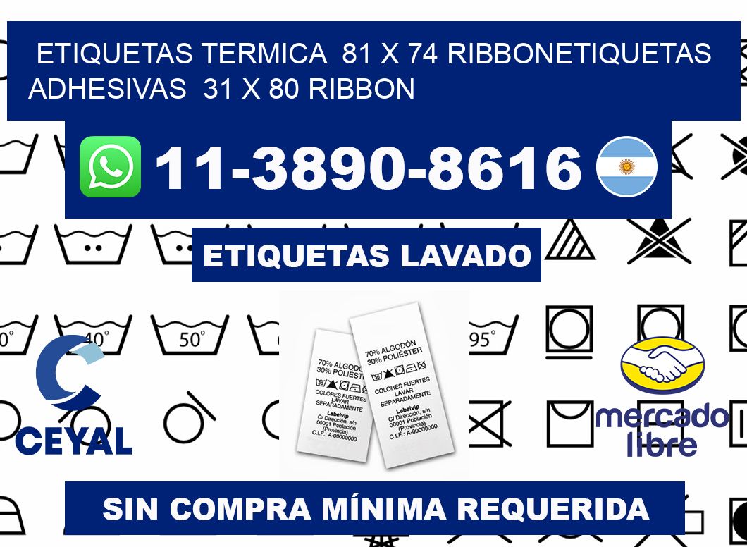 Etiquetas termica 81 x 74 ribbonEtiquetas adhesivas 31 x 80 ribbon