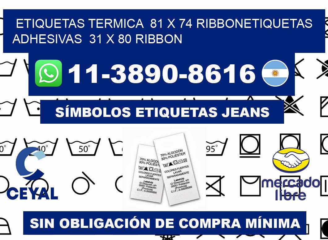 Etiquetas termica 81 x 74 ribbonEtiquetas adhesivas 31 x 80 ribbon