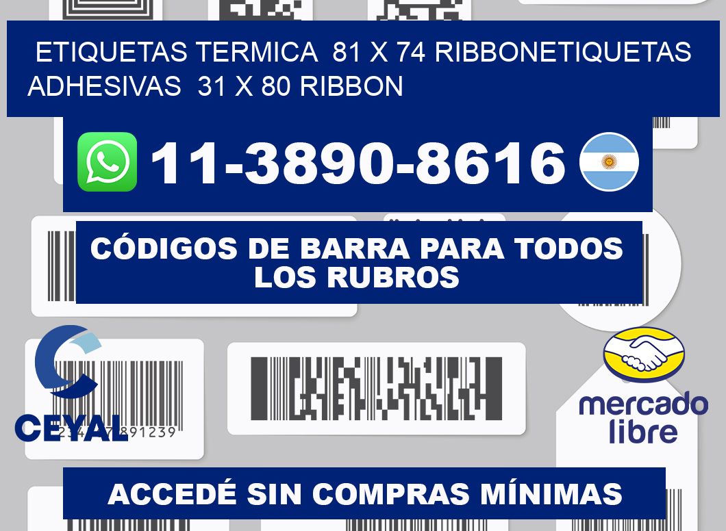 Etiquetas termica 81 x 74 ribbonEtiquetas adhesivas 31 x 80 ribbon