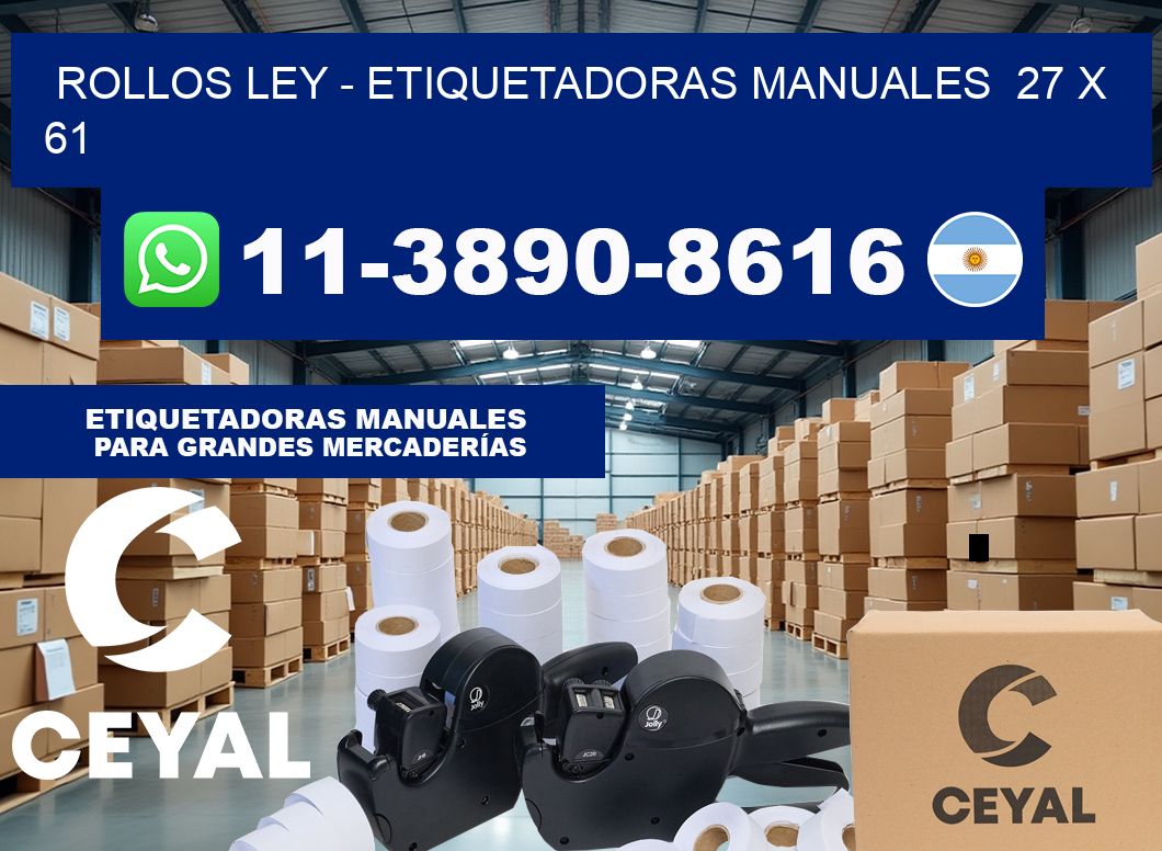 Rollos ley – Etiquetadoras Manuales  27 x 61