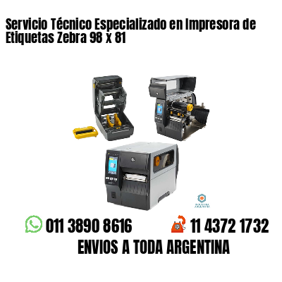 Servicio Técnico Especializado en Impresora de Etiquetas Zebra 98 x 81