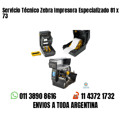 Servicio Técnico Zebra Impresora Especializado 81 x 73