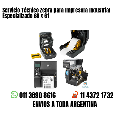 Servicio Técnico Zebra para Impresora Industrial Especializado 68 x 61