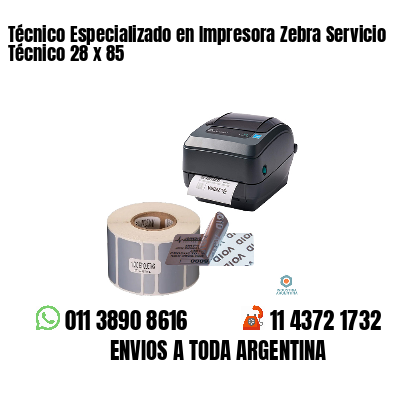 Técnico Especializado en Impresora Zebra Servicio Técnico 28 x 85