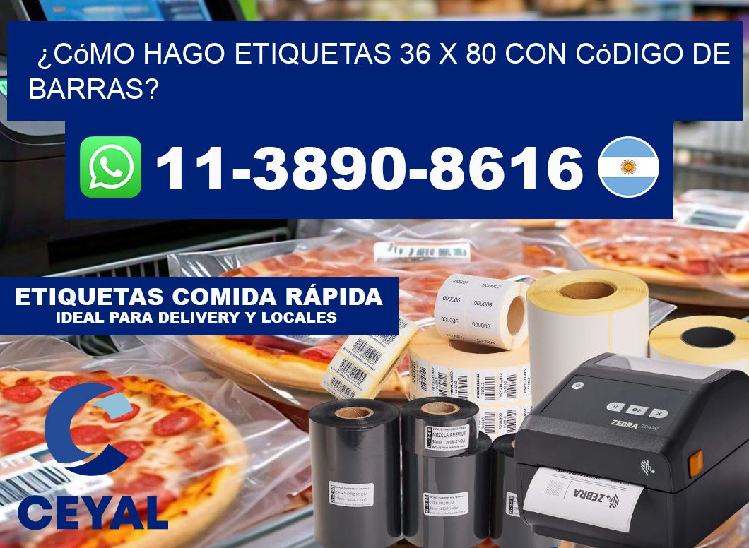 ¿Cómo hago etiquetas 36 x 80 con código de barras?