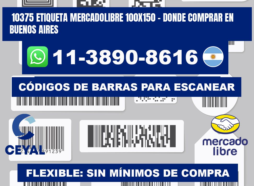 10375 etiqueta MercadoLibre 100x150 - Donde Comprar en Buenos Aires
