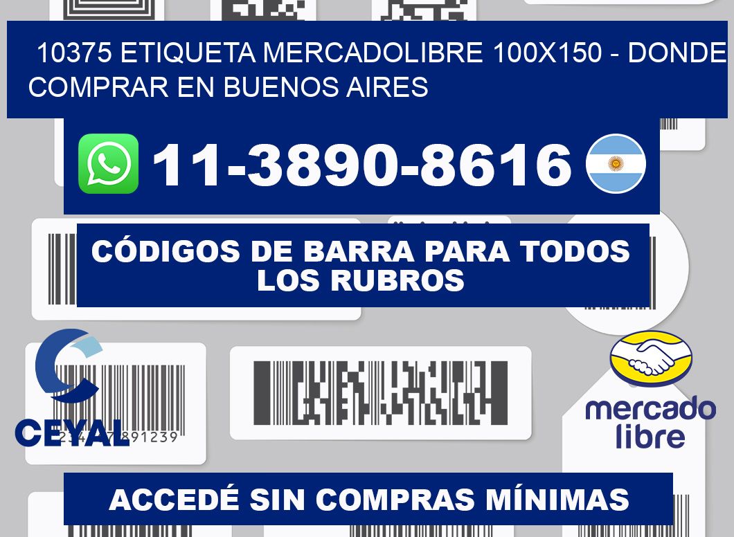 10375 etiqueta MercadoLibre 100x150 - Donde Comprar en Buenos Aires