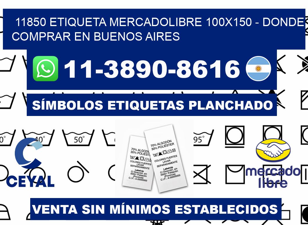 11850 etiqueta MercadoLibre 100x150 - Donde Comprar en Buenos Aires