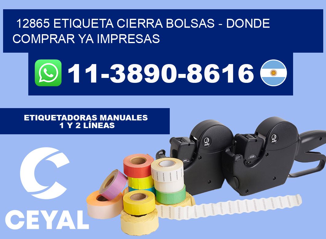 12865 etiqueta Cierra Bolsas - Donde Comprar ya impresas