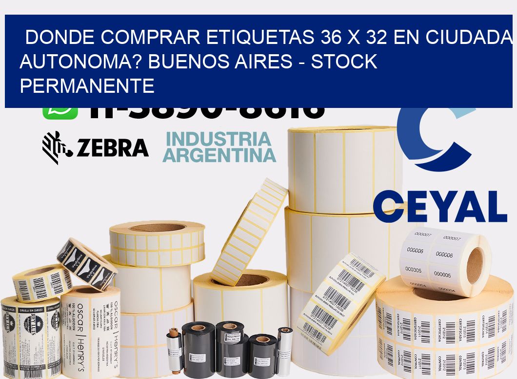 Donde Comprar etiquetas 36 x 32 en CIUDADA AUTONOMA? Buenos Aires - Stock permanente