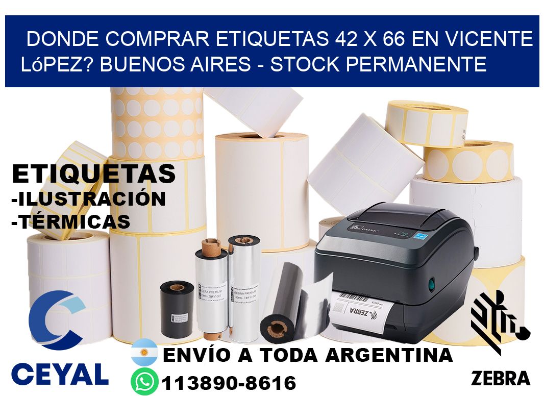 Donde Comprar etiquetas 42 x 66 en Vicente López? Buenos Aires - Stock permanente