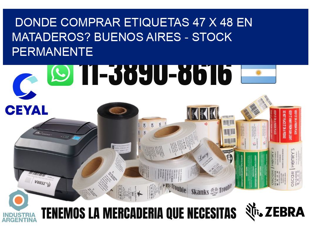 Donde Comprar etiquetas 47 x 48 en MATADEROS? Buenos Aires - Stock permanente