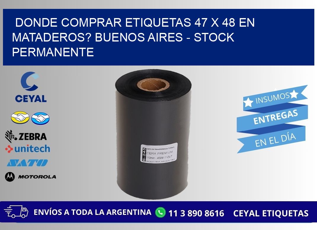 Donde Comprar etiquetas 47 x 48 en MATADEROS? Buenos Aires - Stock permanente